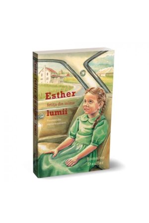 esther-fetita-din-inima-lumii Esther, fetița din inima lumii