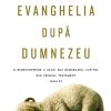 Evanghelia după Dumnezeu - redescoperirea celui mai remarcabil capitol din Vechiul Testament - Isaia 53