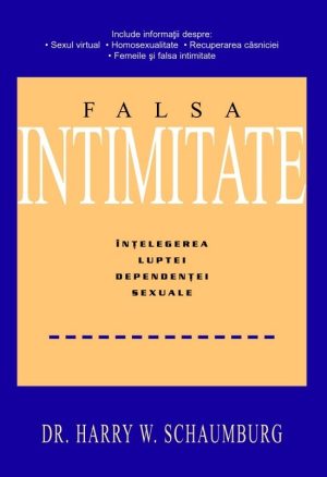 falsa Falsa intimitate. Înțelegerea luptei dependenței sexuale