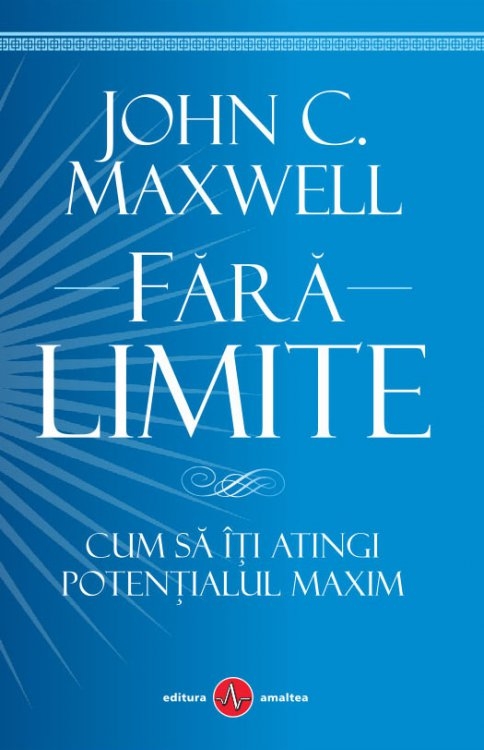 fara_limite Fara limite. Cum să-ți atingi potențialul maxim