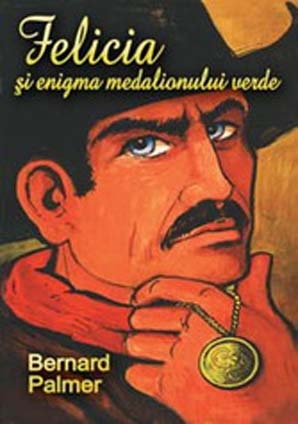 felicia Felicia și enigma medalionului verde