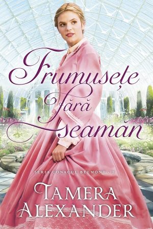 frumusete_fara_seaman_1 Frumusețe fără seamăn - vol. 2 - Seria Conacul Belmont