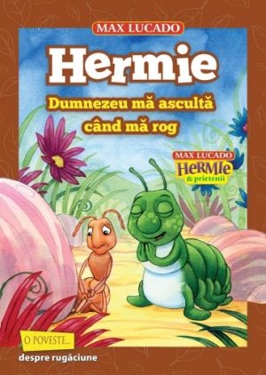 hermie_dumnezeu_ma_asculta Hermie Dumnezeu ma asculta cand ma rog (seria Hermie si prietenii)