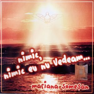 img_3102 CD Mariana Somesan - nimic, nimic eu nu vedeam..