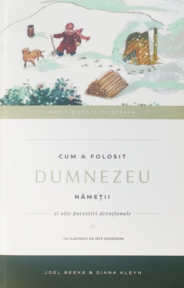 Cum a folosit Dumnezeu nametii. Vol. 3. Seria Zideste pe Stanca