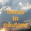 Inima in cautare