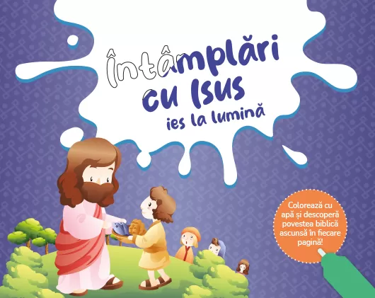 intamplari_cu_isus_ies_la_lumina_c1 Întâmplări cu Isus ies la lumină - carte de colorat cu apă