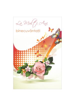 la_multi_ani_binecuvantati3 Felicitare - La mulți ani binecuvântați!