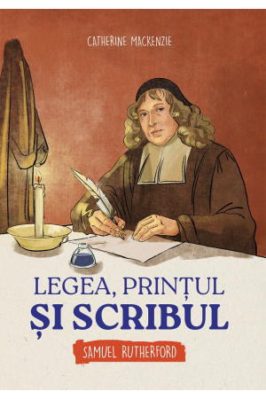 Legea, prințul și scribul - Samuel Rutherford