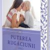 Puterea rugăciunii unei mame