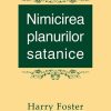 Nimicirea planurilor satanice