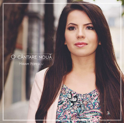o_cantare_noua_miriam_popescu CD Miriam Popescu - O cantare noua