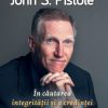 În căutarea integrității și a credinței - John S. Pistole