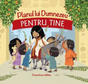 planul-lui-dumnezeu-pentru-tine_2 Planul lui Dumnezeu pentru tine - povestioare biblice