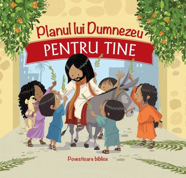 Planul lui Dumnezeu pentru tine - povestioare biblice