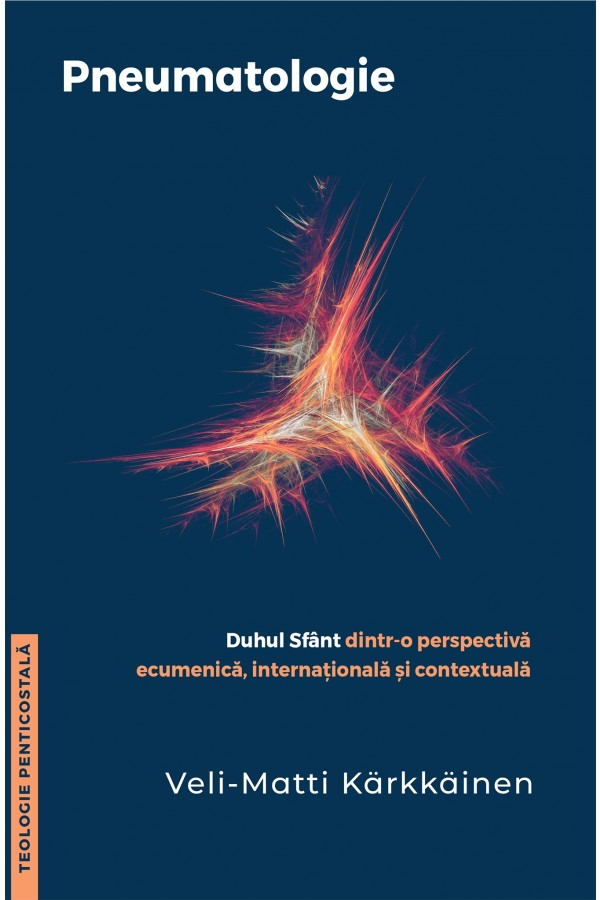 pneumatologie Pneumatologie: Duhul Sfânt dintr-o perspectivă ecumenică, internațională și contextuală