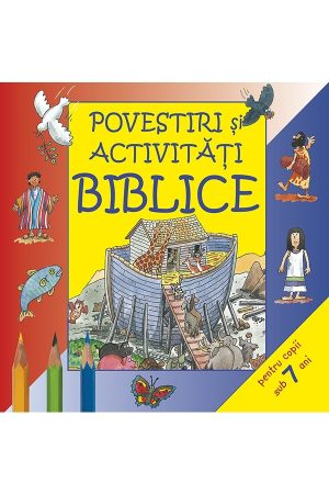 Povestiri si activitati biblice - pentru copii sub 7 ani