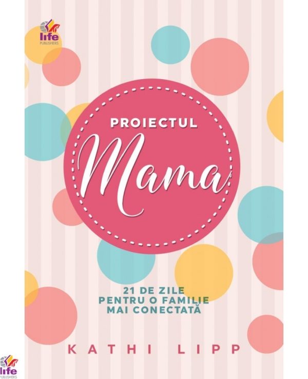 proiect-mama Proiectul Mama. 21 de zile pentru o familie mai conectată