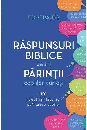 raspunsuri_pentru_parintii_copiilor_curiosi-1 Raspunsuri biblice pentru parintii copiilor curiosi