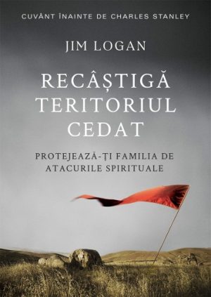recastig Recâștigă teritoriul cedat: Protejează-ți familia de atacurile spirituale