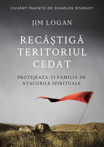 recastig Recâștigă teritoriul cedat: Protejează-ți familia de atacurile spirituale