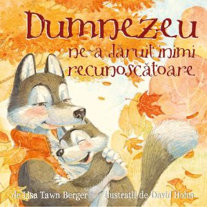 Dumnezeu ne-a dăruit inimi recunoscătoare