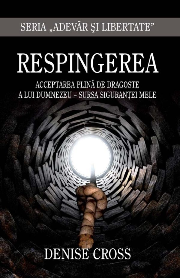 respingerea Respingerea - Acceptarea plina de dragoste a lui Dumnezeu – sursa sigurantei mele