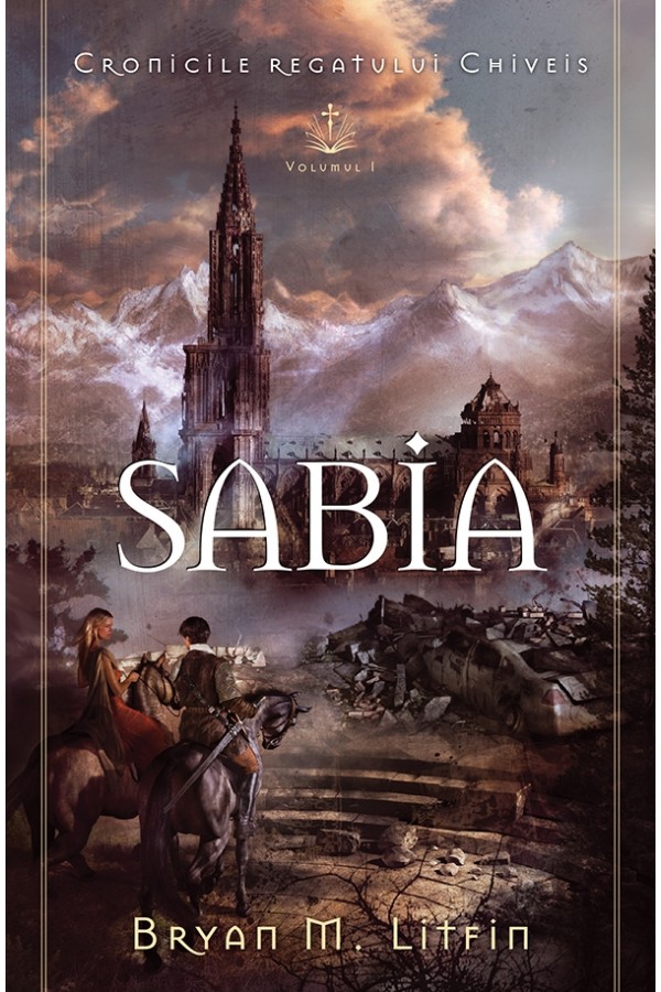 sabia-1 Sabia - seria „Cronicile regatului Chiveis”, vol. 1