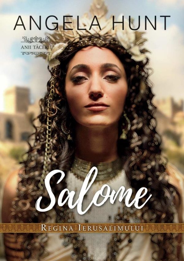 salome Salome - regina Ierusalimului (seria Anii Tacerii)