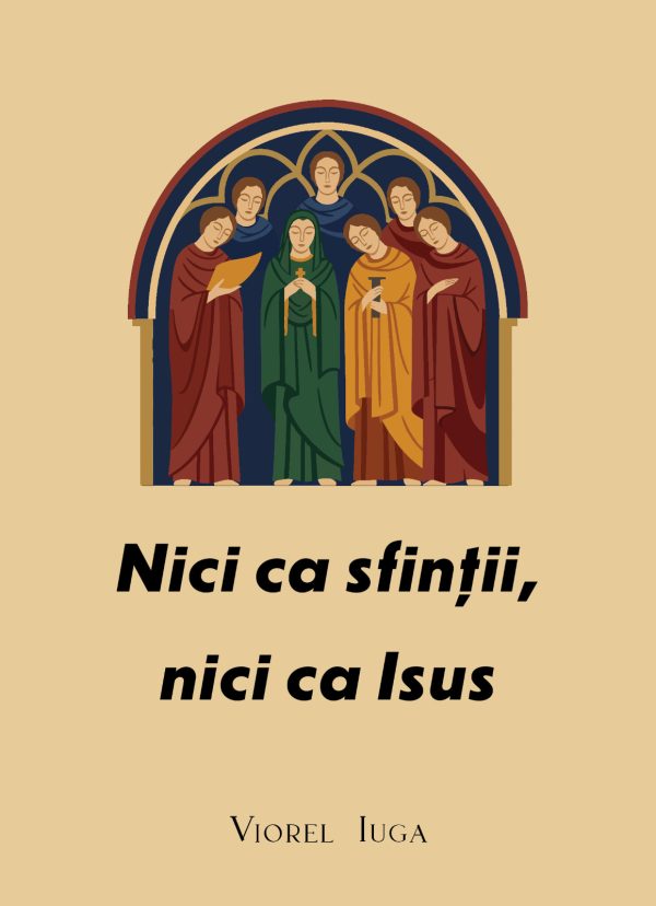 sfintii Nici ca sfinții, nici ca Isus
