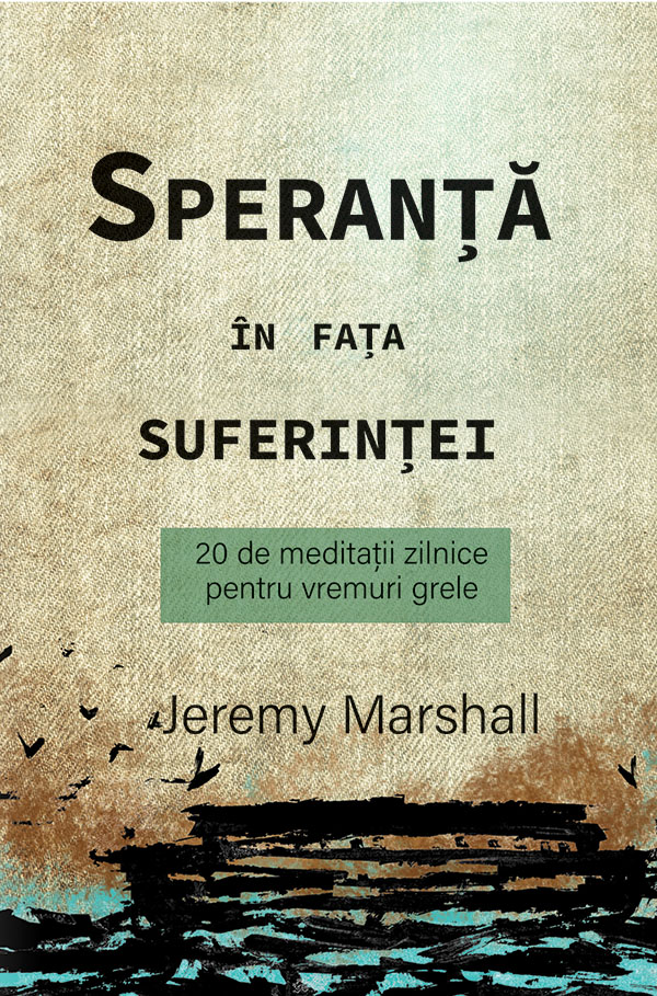 Speranță în fața suferinței - 20 de meditații zilnice pentru vremuri grele
