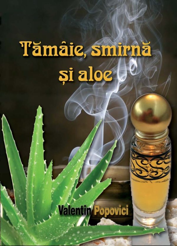 Tamaie, smirna si aloe - Valentin Popovici