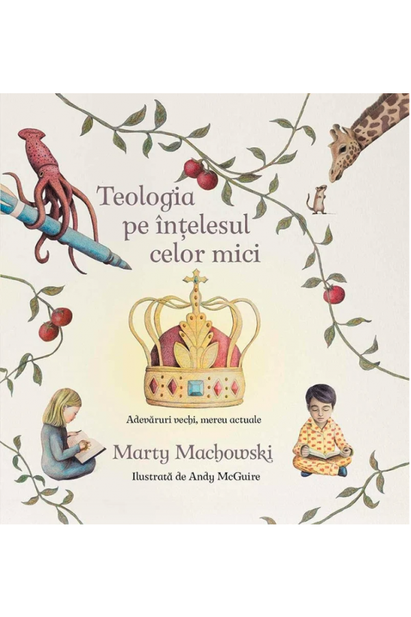teologia-intelesul-celor-mici Teologia pe înțelesul celor mici. Adevăruri vechi, mereu actuale