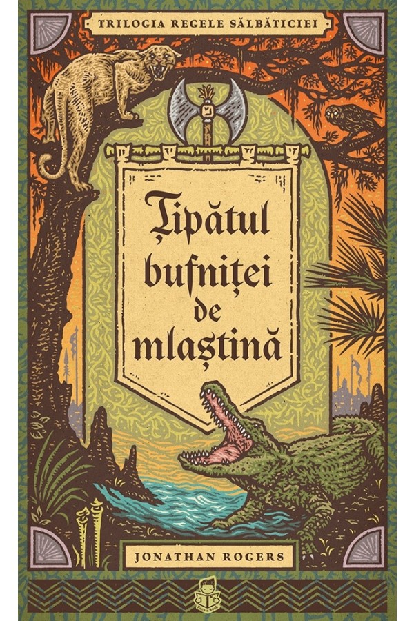 tipatul-bufnitei-de-mlastina_01 Țipătul bufniței de mlaștină - SERIA Trilogia Regele sălbăticiei, vol. 1