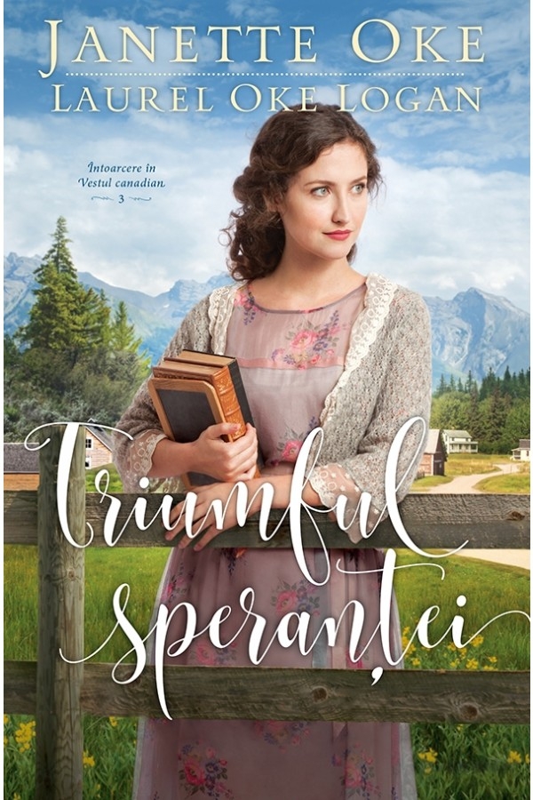 Triumful speranței - seria „Întoarcere în Vestul canadian”, vol. 3