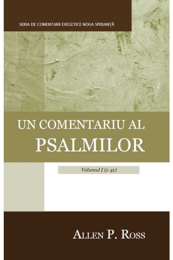 un-comentariu-al-psalmilor_vol1 Un comentariu al psalmilor. Vol. 1 (1-41)