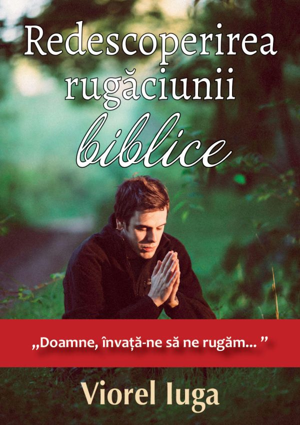 unnamed_2 Redescoperirea rugăciunii biblice