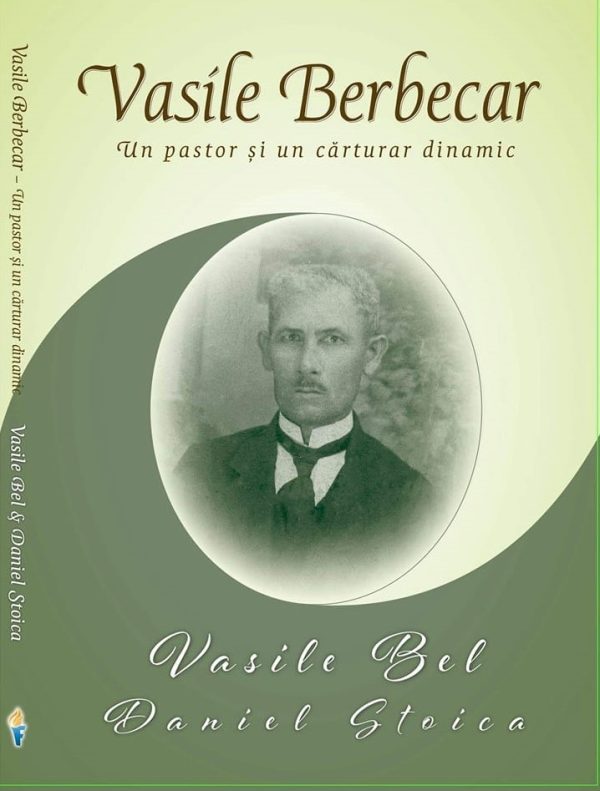 vasile Vasile Berbecar - Un pastor și un cărturar dinamic
