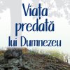 Viata predata lui Dumnezeu