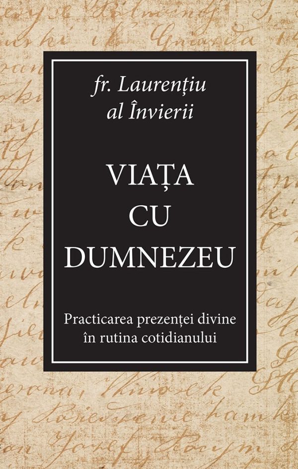 Viața cu Dumnezeu - Practicarea prezenței divine în rutina cotidianului