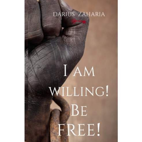 willing I am willing! Be free!