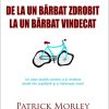 De la un bărbat zdrobit la un bărbat vindecat