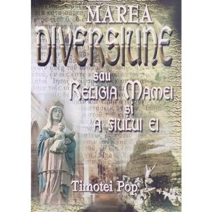diversiune Marea diversiune sau Religia Mamei si a Fiului ei