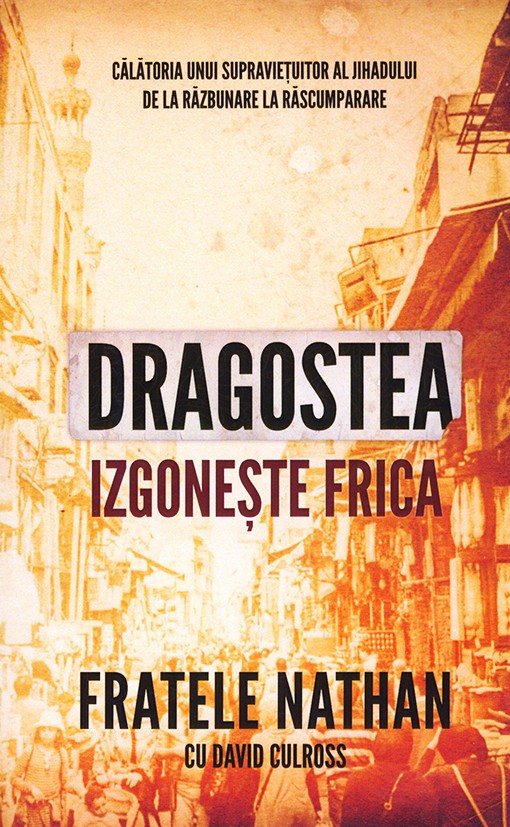 dragostea Dragostea izgonește frica. Călătoria unui supraviețuitor al Jihadului de la răzbunare la răscumpărare