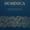 Duminica - 52 devoționale care te vor ajuta să-ți pregătești inima pentru biserică