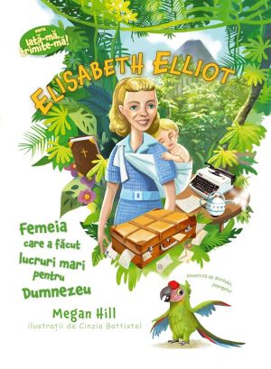 elisabeth-elliot-01 Elisabeth Elliot (Seria: Iata-ma, trimite-ma!)