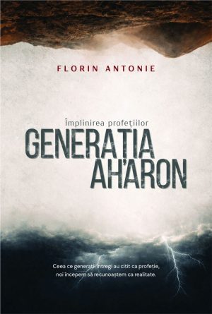 Generația Aharon - Împlinirea profețiilor: Ceea ce generații întregi au citit ca profeție, noi începem să recunoaștem ca realitate