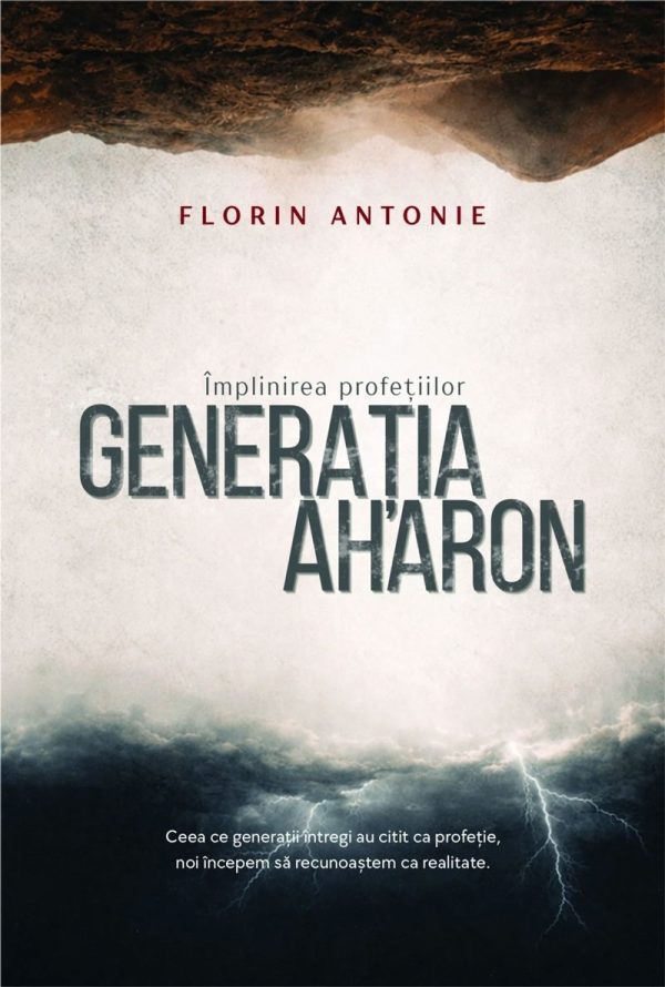 generatia Generația Aharon - Împlinirea profețiilor: Ceea ce generații întregi au citit ca profeție, noi începem să recunoaștem ca realitate