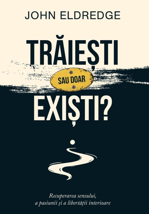 traiesti-sau-doar-existi-01 Trăiești sau doar exiști? Recuperarea sensului, a pasiunii și a libertății interioare