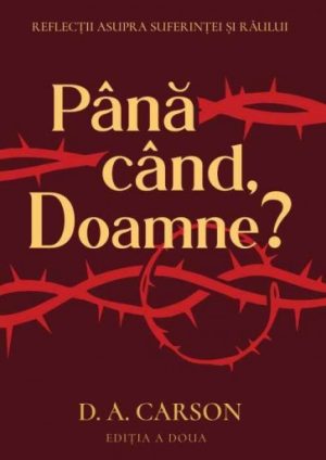 carson Până când, Doamne? Reflecții asupra suferinței și răului